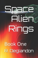 Space Alien Rings: Book One (Rising of the Rings) B0CJDJ79RD Book Cover