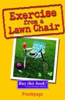 Exercise From A Lawn Chair 0975545205 Book Cover