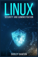 Linux Security and Administration: The Essentials and Operating System, Command-Line, and Networking 3986534679 Book Cover