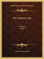 The Augustan Age: A Lecture 1166917924 Book Cover