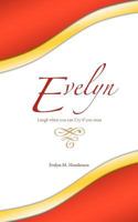 Evelyn: Laugh when you can Cry if you must 1468507508 Book Cover