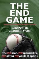 The End Game: The REason, REsponsibility, REality & REwards of Sports (RE Sports) (Volume 1) 0989637778 Book Cover