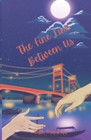 The Fine Line Between Us (Byanamese Romance) B0BYR5F8XY Book Cover