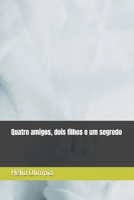 Quatro amigos, dois filhos e um segredo (Portuguese Edition) B0DSJ42HKW Book Cover