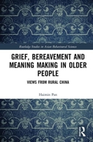 Grief, Bereavement and Meaning Making in Older People 1032174773 Book Cover