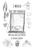 I Watch the Sky Unfold B0FHNKQ928 Book Cover