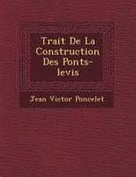 Trait de La Construction Des Ponts-Levis 124946546X Book Cover