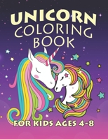 Unicorn Coloring Book for Kids Ages 4-8: Coloring Books with Unicorns World for Kids Girls Boys Toddlers 1695595416 Book Cover