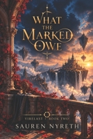 What the Marked Owe: Virelast, Book2 B0HLKP4FRN Book Cover
