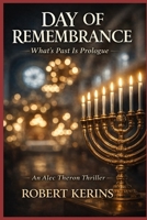 Day of Remembrance: What's Past is Prologue B0GPCWBXNT Book Cover