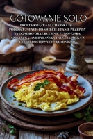 Gotowanie Solo: Prosta ksiazka kucharska dla podrózujacych po swiecie || Tanie przepisy na ognisko oraz kuchnie europejska, azjatycka, amerykanska i ... latwo dostepnych skladników (Polish Edition) B0FNKF3149 Book Cover