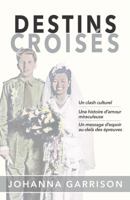 Destins croisés: Un clash culturel - Une histoire d´amour miraculeuse - Un message d´espoir au-delà des épreuves 0736105786 Book Cover