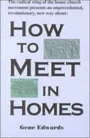 How to Meet in Homes 0940232537 Book Cover