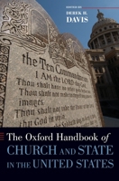The Oxford Handbook of Church and State in the United States (Oxford Handbooks in Politics & International Relations) 019065788X Book Cover