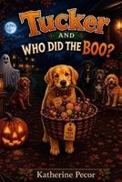 Tucker And Who Did The Boo B0GMX7QWS5 Book Cover