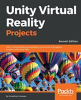 Unity Virtual Reality Projects: Learn Virtual Reality by developing more than 10 engaging projects with Unity 2018, 2nd Edition 1788478800 Book Cover
