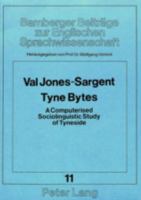 Tyne Bytes: A Computerised Sociolinguistic Study of Tyneside 3820476555 Book Cover
