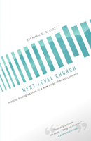 Next Level Church: Leading a Congregation to a New Stage of Healthy Impact 1632574616 Book Cover