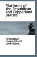 Platforms of the Republican and Copperland parties 1113292393 Book Cover