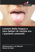 Lesioni della lingua e loro fattori di rischio tra i pazienti yemeniti (Italian Edition) 6207624858 Book Cover