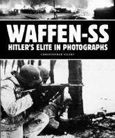Waffen-SS: Hitler's Elite in Photographs 1782745432 Book Cover