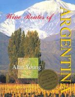 Wine Routes of Argentina 0959698329 Book Cover