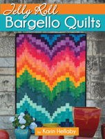 Jelly Roll Bargello Quilts (Landauer) Clear How-To Instructions for a Beginner-Friendly, Easy-to-Learn Technique to Create a Mesmerizing Optical Illusion of Graceful Movement, Waves, & Curves 1947163019 Book Cover