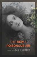 This New & Poisonous Air 1934414514 Book Cover