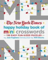 The New York Times Happy Holiday Book of Mini Crosswords: 150 Easy Fun-Sized Puzzles 1250221870 Book Cover