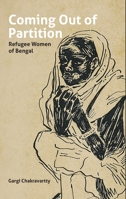 Coming Out of Partition: Refugee Women of Bengal 8197938350 Book Cover
