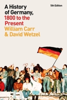 A History of Germany, 1800 to the Present 1350062162 Book Cover