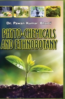 Phyto-Chemicals and Ethnobotany 9386841932 Book Cover