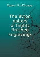 The Byron Gallery of Highly Finished Engravings 5518832826 Book Cover