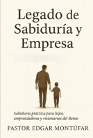 LEGADO EMPRESARIAL: PARA MIS HIJOS Y A PARA EMPRENDEDORES (Spanish Edition) B0FK3R1LDH Book Cover