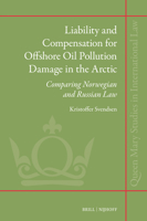 Liability and Compensation of Offshore Oil Pollution Damage in the Arctic: Comparing Norwegian and Russian Law 900450981X Book Cover