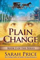 Plain Change: The Plain Fame Trilogy 1503945383 Book Cover