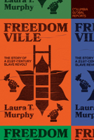 Freedomville : The Story of a 21st-Century Slave Revolt 173442074X Book Cover
