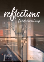 Reflection of A Life Worth Living 1387950509 Book Cover