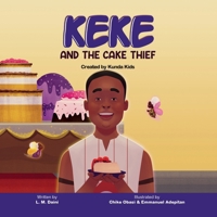 Keke and the Cake Thief: A fun story for kids, Created by Kunda Kids 1838279598 Book Cover