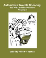 Automotive Trouble Shooting for Ww2 Wheeled Vehicles 1434825329 Book Cover