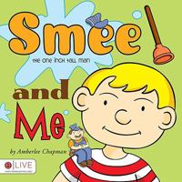 Smee the One Inch Tall Man and Me 1615662898 Book Cover