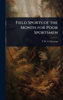 Field Sports of the Month for Poor Sportsmen 1024113167 Book Cover