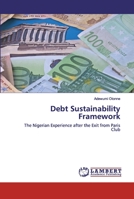 Debt Sustainability Framework: The Nigerian Experience after the Exit from Paris Club 3659891193 Book Cover