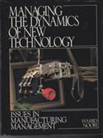 Managing the Dynamics of New Technology: Issues in Manufacturing Management 013551763X Book Cover