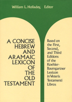 A Concise Hebrew and Aramaic Lexicon of the Old Testament: Based upon the Lexical Work of Ludwig Koehler and Walter Baumgartner 0802834132 Book Cover