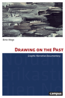 Drawing on the Past: Graphic Narrative Documentary 3593510219 Book Cover