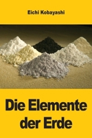 Die Elemente der Erde: Die verborgenen Geschichten von Metallen, Mineralien und Zivilisationen (German Edition) 3690825172 Book Cover