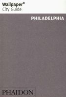 Wallpaper City Guide: Philadelphia (Wallpaper City Guide) 0714856118 Book Cover
