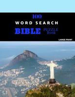 100 Word Search Bible Puzzle Book Large Print: Brain Challenging Bible Puzzles For Hours Of Fun 1078402647 Book Cover