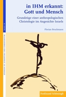 In Ihm Erkannt: Gott Und Mensch: Grundzüge Einer Anthropologischen Christologie Im Angesichte Israels 3506779419 Book Cover
